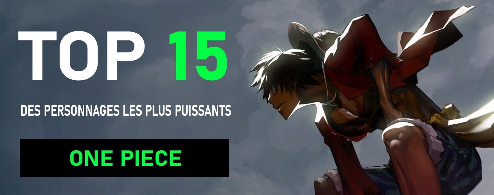 TOP 15 ONE PIECE DES PERSONNAGES LES PLUS PUISSANTS