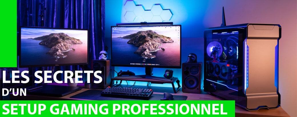 Comment faire un bon Setup gaming professionnel en 2022