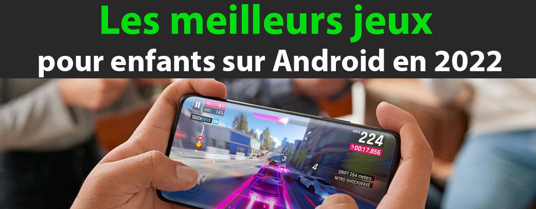 Les meilleurs jeux pour enfants sur Android en 2022