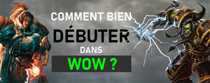 Comment Bien Débuter dans WoW ?